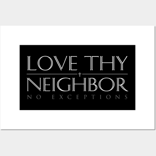 Love Thy Neighbor No Exceptions Posters and Art